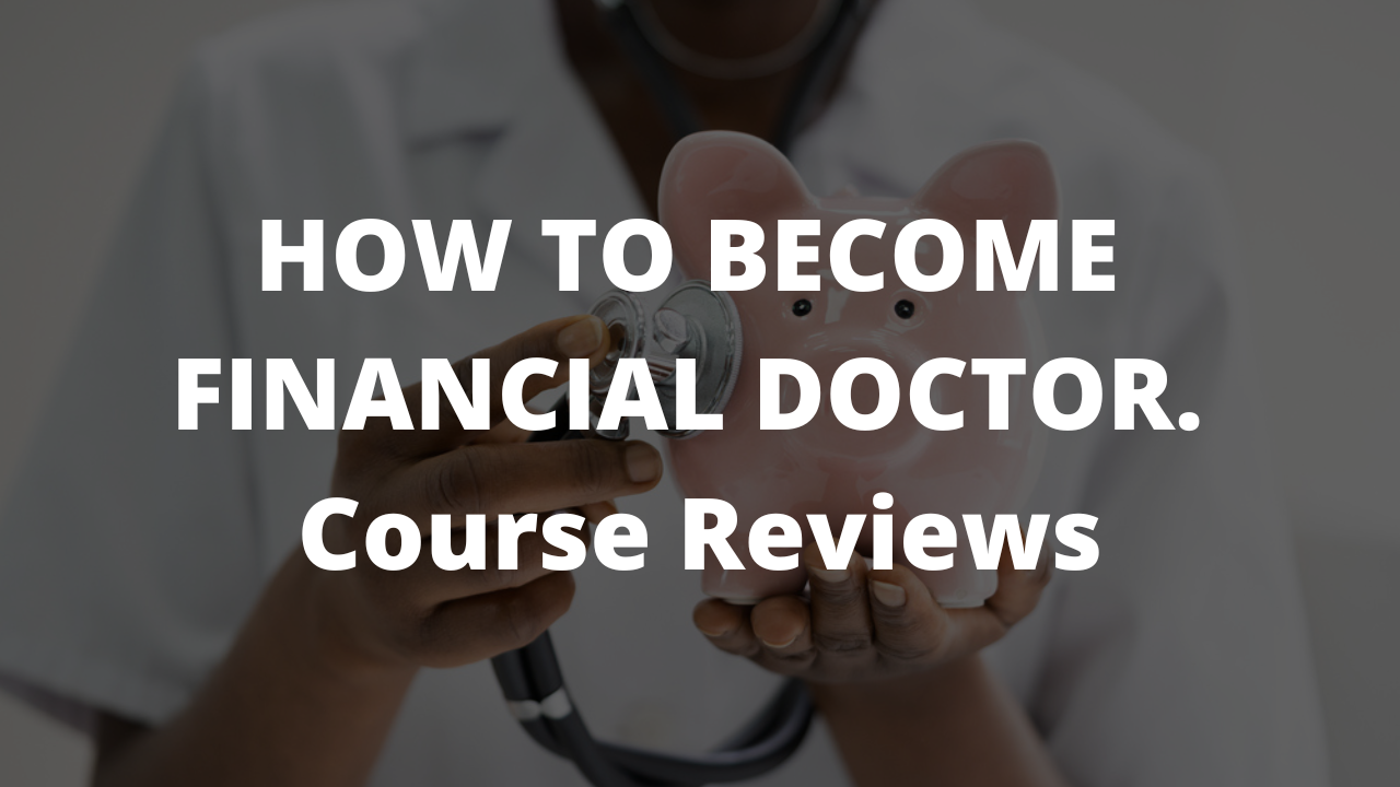 HOW TO BECOME FINANCIAL DOCTOR. Course Reviews